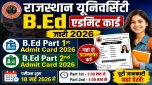 Rajasthan University BED Part 1st 2nd Admit Card 2026